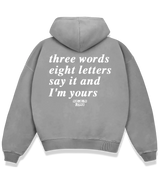 1 grey Boxy Hoodie white three words eight letters say it and I'm yours #color_grey