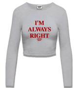 1 grey Cropped Longsleeve red I'M ALWAYS RIGHT #color_grey