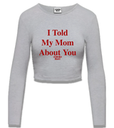 1 grey Cropped Longsleeve red I Told My Mom About You #color_grey