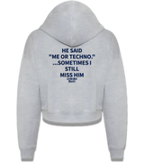 1 grey Cropped Zip Hoodie navyblue HE SAID ME OR TECHNO ...SOMETIMES I STILL MISS HIM #color_grey