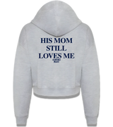 1 grey Cropped Zip Hoodie navyblue HIS MOM STILL LOVES ME #color_grey