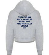 1 grey Cropped Zip Hoodie navyblue THERE IS NO SUCH THING AS BEING HOT AND MENTALLY STABLE #color_grey