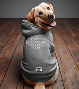 1 grey Pet Hoodie white DON'T FOLLOW ME I'M LOST TOO #color_grey
