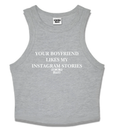 1 grey Tank Crop Top white YOUR BOYFRIEND LIKES MY INSTAGRAM STORIES #color_grey