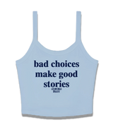 1 lightblue Cami Crop Top navyblue bad choices make good stories #color_lightblue