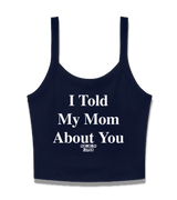1 navy Cami Crop Top white I Told My Mom About You #color_navy
