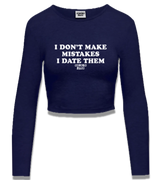 1 navy Cropped Longsleeve white I DON'T MAKE MISTAKES I DATE THEM #color_navy