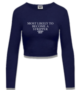 1 navy Cropped Longsleeve white MOST LIKELY TO BECOME A STRIPPER #color_navy