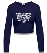 1 navy Cropped Longsleeve white YOU USED TO BE MY TYPE BUT THEN I GOT HELP #color_navy