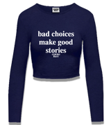 1 navy Cropped Longsleeve white bad choices make good stories #color_navy