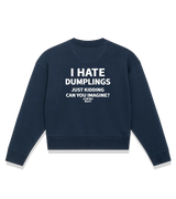 1 navy Cropped Sweatshirt white I HATE DUMPLINGS JUST KIDDING CAN YOU IMAGINE? #color_navy