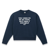1 navy Cropped Sweatshirt white YOU USED TO BE MY TYPE BUT THEN I GOT HELP #color_navy
