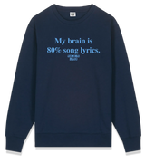 1 navy Sweatshirt lightblue My brain is 80% song lyrics #color_navy
