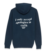 1 navy Zip Hoodie white I only accept apologies in cash #color_navy
