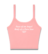 1 pink Cami Crop Top white Face of an Angel Body of a Porn Star #color_pink
