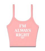 1 pink Cami Crop Top white I'M ALWAYS RIGHT #color_pink