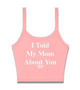 1 pink Cami Crop Top white I Told My Mom About You #color_pink