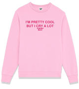 1 pink Sweatshirt fuchsia I'M PRETTY COOL BUT I CRY A LOT #color_pink