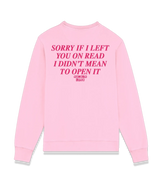 1 pink Sweatshirt fuchsia SORRY IF I LEFT YOU ON READ I DIDN'T MEAN TO OPEN IT #color_pink