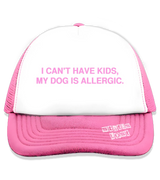 1 pink Trucker Hat pink I CAN'T HAVE KIDS MY DOG IS ALLERGIC #color_pink