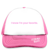1 pink Trucker Hat pink I know I'm your favorite #color_pink