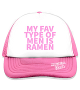 1 pink Trucker Hat pink MY FAV TYPE OF MEN IS RAMEN #color_pink