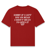 1 red T-Shirt white SORRY IF I LEFT YOU ON READ I DIDN'T MEAN TO OPEN IT #color_red