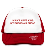 1 red Trucker Hat red I CAN'T HAVE KIDS MY DOG IS ALLERGIC #color_red