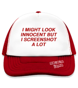 1 red Trucker Hat red I MIGHT LOOK INNOCENT BUT I SCREENSHOT A LOT #color_red