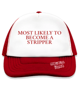 1 red Trucker Hat red MOST LIKELY TO BECOME A STRIPPER #color_red