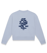 1 serene Cropped Sweatshirt navyblue STOP TRYING TO MAKE EVERYONE HAPPY YOU'RE NOT TEQUILA #color_serene