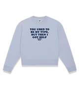 1 serene Cropped Sweatshirt navyblue YOU USED TO BE MY TYPE BUT THEN I GOT HELP #color_serene