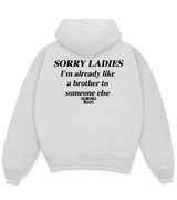 1 white Boxy Hoodie black SORRY LADIES I'm already like a brother to someone else #color_white