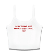 1 white Cami Crop Top red I CAN'T HAVE KIDS MY DOG IS ALLERGIC #color_white
