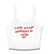 1 white Cami Crop Top red I only accept apologies in cash #color_white
