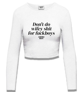 1 white Cropped Longsleeve black Don't do wifey shit for fuckboys #color_white