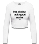 1 white Cropped Longsleeve black bad choices make good stories #color_white