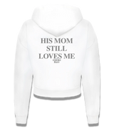 1 white Cropped Zip Hoodie grey HIS MOM STILL LOVES ME #color_white