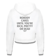 1 white Cropped Zip Hoodie grey NOBODY CARES UNTIL YOU'RE RICH PRETTY OR DEAD #color_white