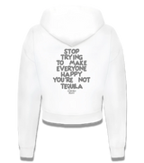 1 white Cropped Zip Hoodie grey STOP TRYING TO MAKE EVERYONE HAPPY YOU'RE NOT TEQUILA #color_white