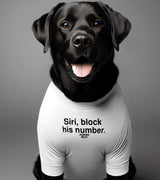 1 white Pet T-Shirt black Siri block his number #color_white