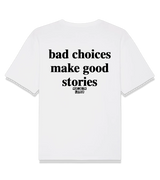 1 white T-Shirt black bad choices make good stories #color_white