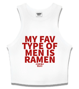 1 white Tank Crop Top red MY FAV TYPE OF MEN IS RAMEN #color_white