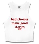 1 white Tank Crop Top red bad choices make good stories #color_white