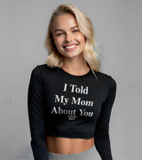 2 black Cropped Longsleeve white I Told My Mom About You #color_black