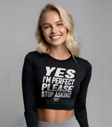 2 black Cropped Longsleeve white YES I'M PERFECT PLEASE STOP ASKING #color_black