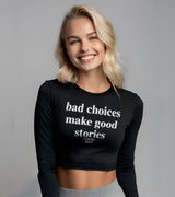 2 black Cropped Longsleeve white bad choices make good stories #color_black