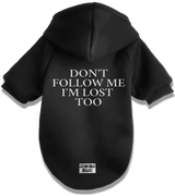 2 black Pet Hoodie white DON'T FOLLOW ME I'M LOST TOO #color_black
