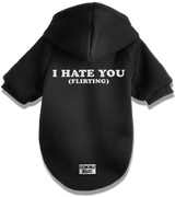 2 black Pet Hoodie white I HATE YOU (FLIRTING) #color_black