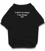 2 black Pet T-Shirt white I don't do drugs I am drugs #color_black